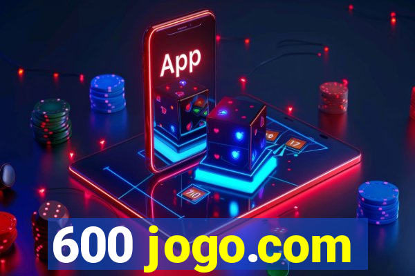 600 jogo.com